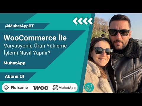 WooCommerce Varyasyonlu Ürün Ekleme Nasıl Yapılır? MuhatApp