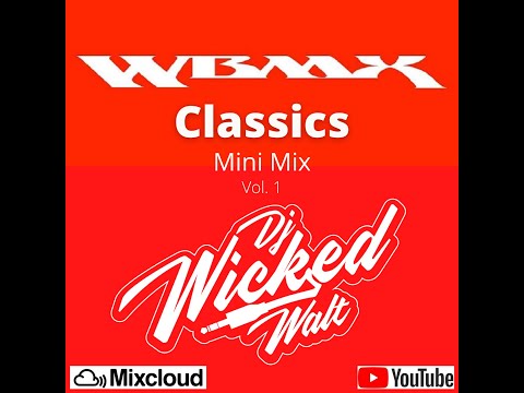 WBMX Classics Mini Mix Vol. 1 ( Italo, House,Disco ) - Dj Wicked Walt