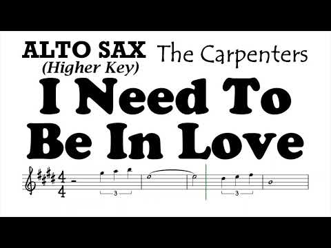 I NEED TO BE IN LOVE Alto Sax higher range Sheet Music Backing Track Play Along Partitura