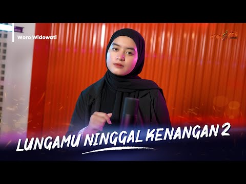 WORO WIDOWATI - LUNGAMU NINGGAL KENANGAN 2 ( Official Music Video )