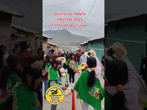 Fiesta de Las Cruces.          Distrito de TANTA 👍 YAUYOS - Región Lima Provincias 🇵🇪.