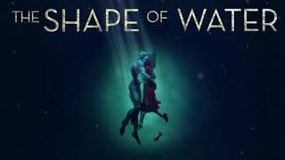 The Shape Of Water Main Theme by Alexandre Desplat