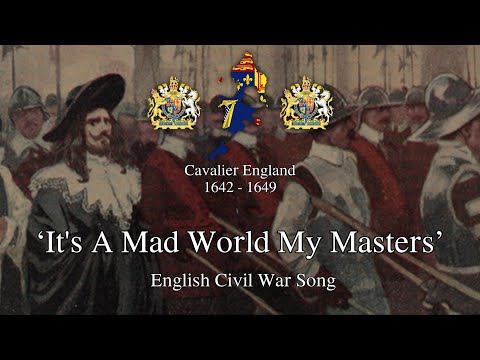 ‘It's A Mad World My Masters’ - English Civil War Song [Corrected lyrics]