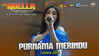 Download lagu ADELLA | LUSIANA JELITA | PURNAMA MERINDU | LIVE GOFUN TERBARU mp3 Download lagu ADELLA | LUSIANA JELITA | PURNAMA MERINDU | LIVE GOFUN TERBARU mp3