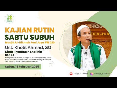 Kitab Riyadhus Shalihin BAB 44 - Ust. Kholil Ahmad, SQ