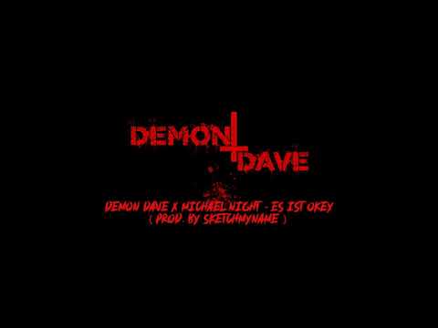 Demon Dave x Michael Night - Es ist Okey ( prod. by Sketchmyname )