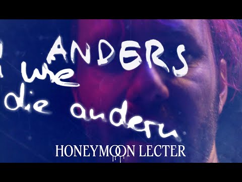 Honeymoon Lecter - Anders, wie die andern (Lyric-Video)