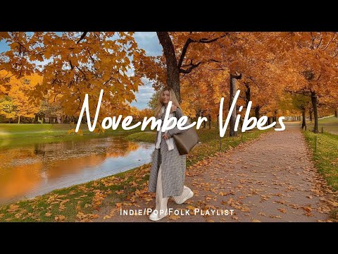 November Vibes ✨ morning music for positive energy | Best Indie/Pop/Folk/Acoustic Playlist