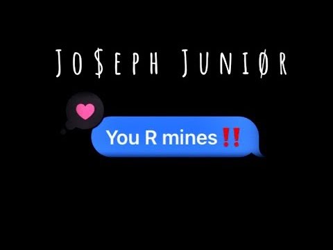 Joseph Junior - You R mine [Official Audio]