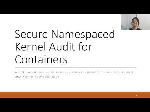 Secure Namespaced Kernel Audit for Containers (Soo Yee Lim)