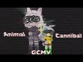 Animal Cannibal | GCMV | Tw |