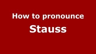 How to pronounce Stauss
