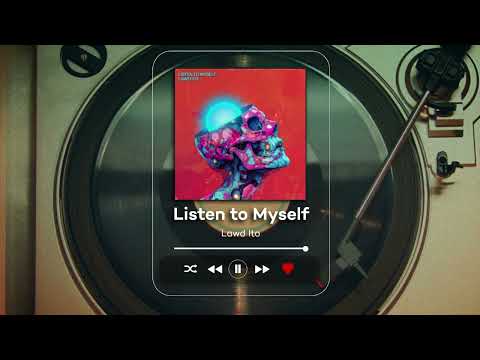 Lawd Ito - Listen to Myself