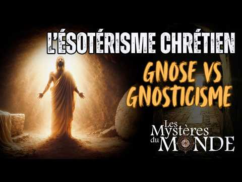 Gnose vs Gnosticisme : au cœur de l’ésotérisme chrétien
