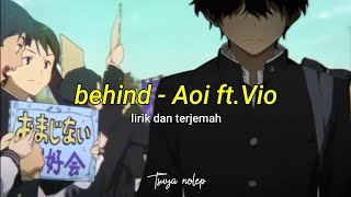 Download lagu Behind - Aoi ft.Vio lirik dan terjemah mp3