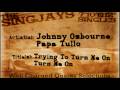 Johnny Osbourne + Papa Tullo - Trying To Turn me On/ Turn Me On
