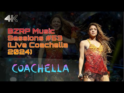 Bizarrap & Shakira - Bzrp Music Sessions, Vol. 53 (Live at Coachella 2024) [4K Remastered]