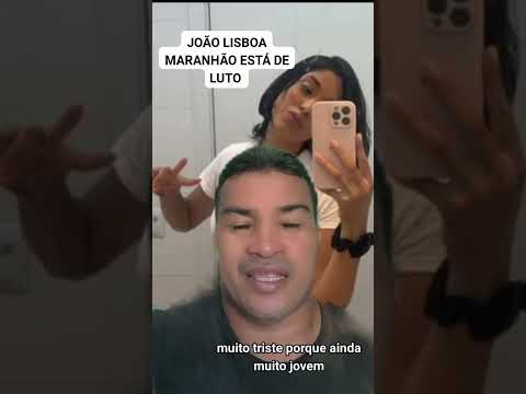JOÃO LISBOA MARANHÃO ESTÁ DE LUTO #noticias