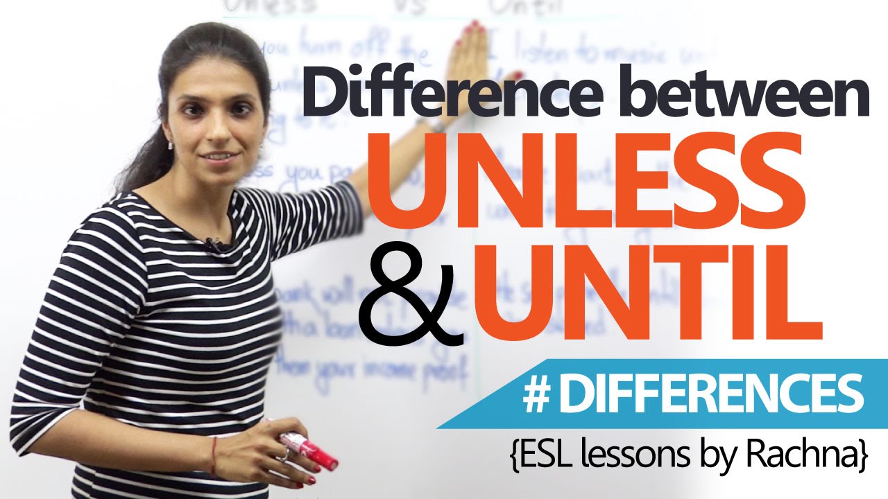 Learn English - Difference between 'Unless' & 'Until' (English Grammar Lesson)