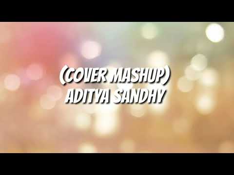 (Cover Mashup) - Aditya Sandhy Lirik Lagu Terbaru