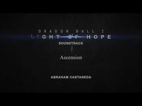Dragon Ball Z: Light of Hope 2 - Official Teaser Trailer Original Soundtrack "Ascension"