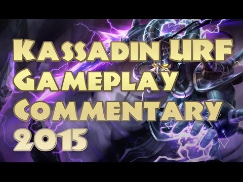 Kassadin URF Full Gameplay & Commentary | 2015 URF Kassadin