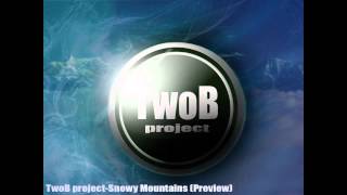 TwoB project-Snowy mountains(preview) [Progressive trance]