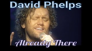 David Phelps - Already There from Legacy Of Love (Official Music Video)