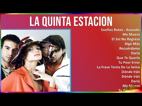 La Quinta Estacion 2024 MIX Las Mejores Canciones - Sueños Rotos - Acoustic, Me Muero, El Sol No...