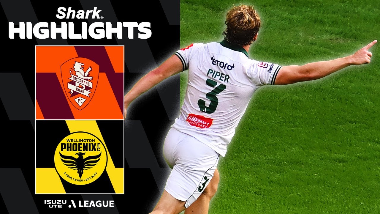 Brisbane Roar vs Wellington Phoenix Highlights