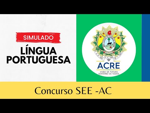 Língua Portuguesa - Concurso SEE AC - SIMULADO