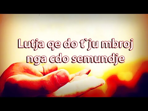 Lutja qe do t`ju mbroj nga cdo semundje