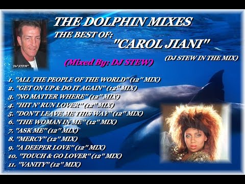 THE DOLPHIN MIXES - THE BEST OF: - ''CAROL JIANI'' (DJ STEW IN THE MIX)
