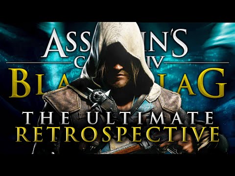 The Ultimate Assassin's Creed IV: Black Flag Retrospective