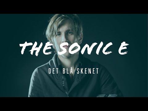 THE SONIC E - Det Blå Skenet