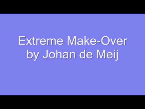 Extreme Make-Over by Johan de Meij