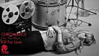 CHROMATICS &quot;AT YOUR DOOR&quot; (Instrumental) Kill For Love LP