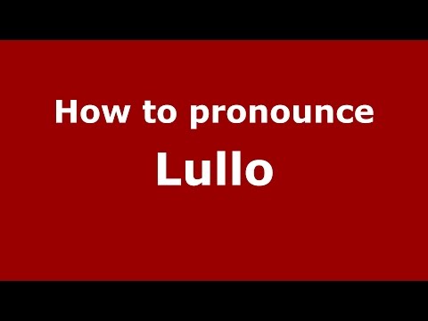 How to pronounce Lullo