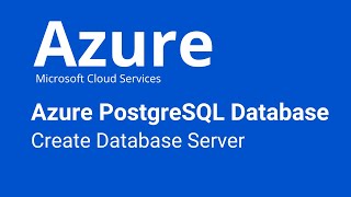 Azure - Create an Azure Database for PostgreSQL
