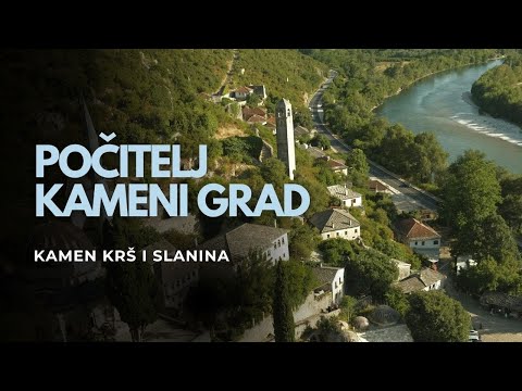 Počitelj - kameni grad uz Neretvu