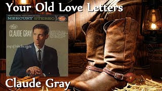 Claude Gray - Your Old Love Letters
