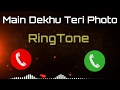 Main dekhu teri photo Ringtone || Caller Ringtone || SOAM RingTone