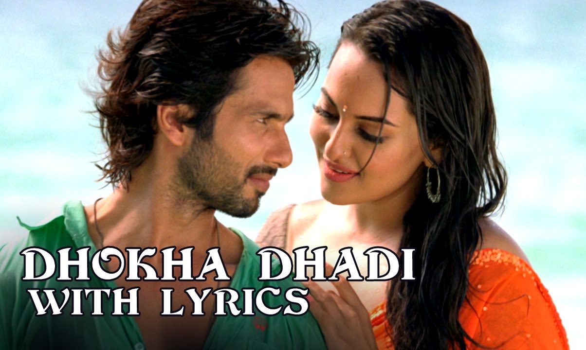 Dhokha Dhadi Lyrics  | R… Rajkumar | Shahid Kapoor, Sonakshi Sinha | Arijit Singh | Pritam Chakraborty