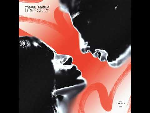 Trajbo x Geanina - Love Story