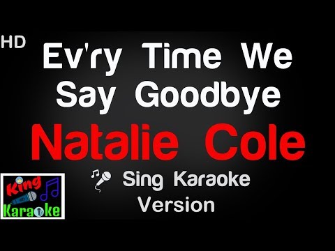 Ev'ry Time We Say Goodbye - Natalie Cole