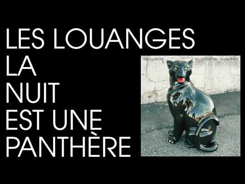 Les Louanges - La nuit est une panthère (Official Audio)