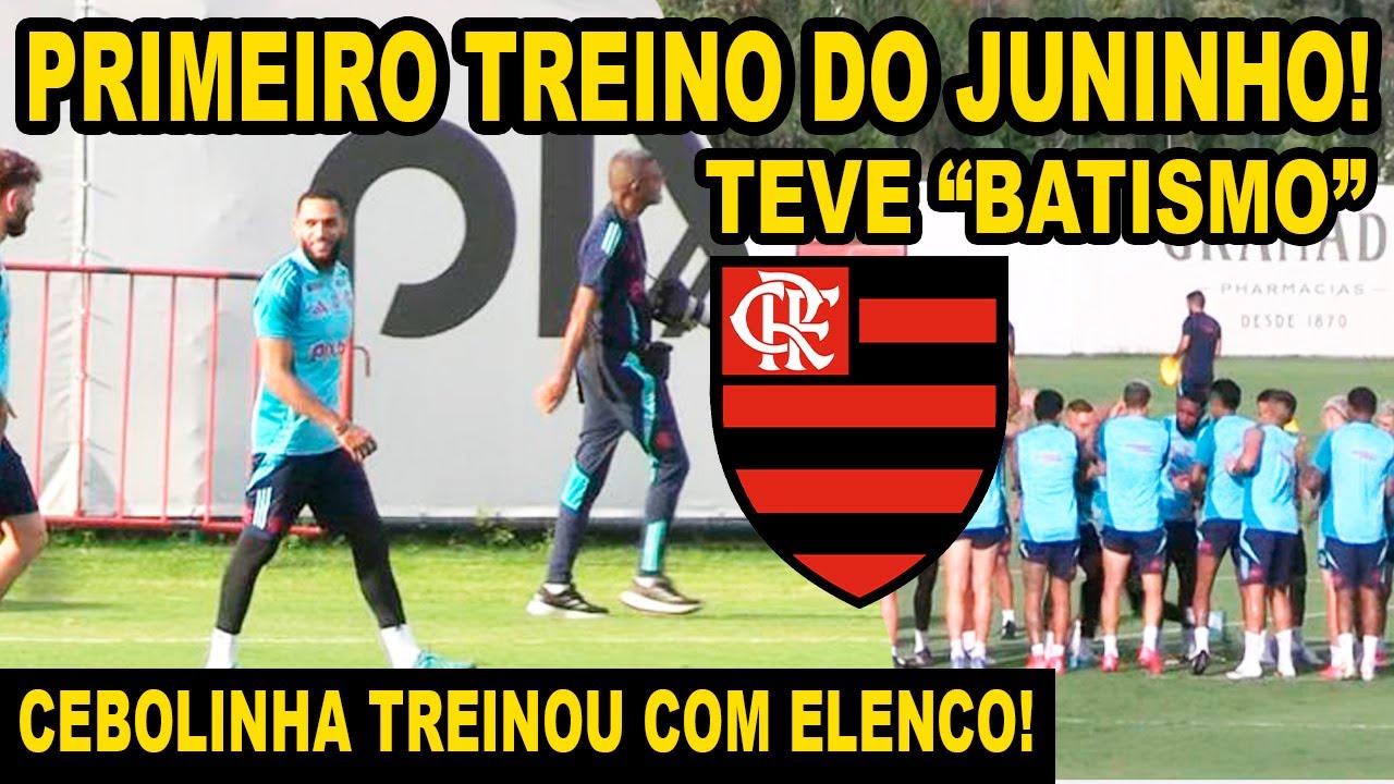 PRIMEIRO TREINO DE JUNINHO NO FLAMENGO! CEBOLINHA VOLTOU A TREINAR COM O ELENCO! TEVE BATISMO E+