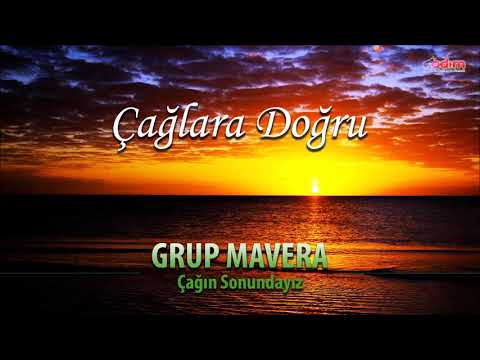 Grup Mavera - Çağlara Doğru | Çağın Sonundayız - Ezgiler
