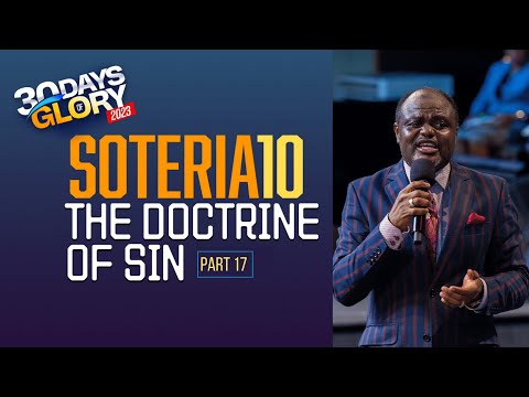 30 DAYS OF GLORY (SOTERIA 10) | The Doctrine of Sin - Part 17