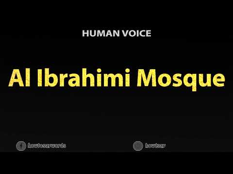 How To Pronounce Al Ibrahimi Mosque